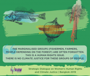 “The marginalised groups (fishermen, farmers, people depending on the forest) are often forgotten. This is a human rights issue. There is no climate justice for these groups of people.”