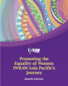 Promoting the Equality of Women: IWRAW Asia Pacific's Journey by Shanthi Dairiam
